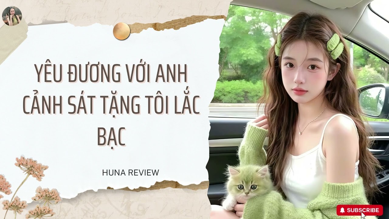 [TRUYỆN AUDIO] YÊU ĐƯƠNG VỚI ANH CẢNH SÁT TẶNG TÔI LẮC BẠC (FULL) || HUNA REVIEW