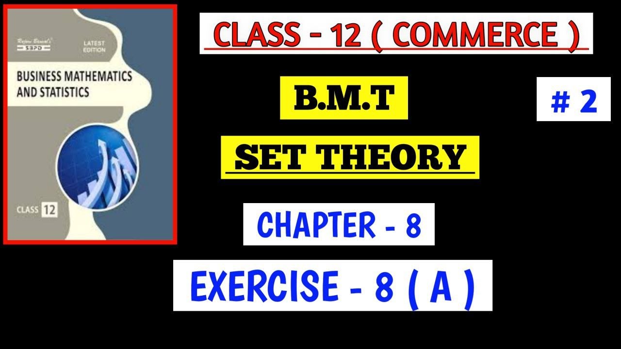 #2 Set theory - Exercise 8 (A)/ BMT CLASS _12 /chapter - 8 / by- rahul commerce academy