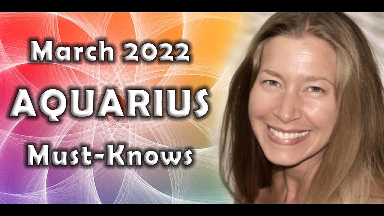 Aquarius March 2022 Astrology (Must-Knows) Horoscope Forecast
