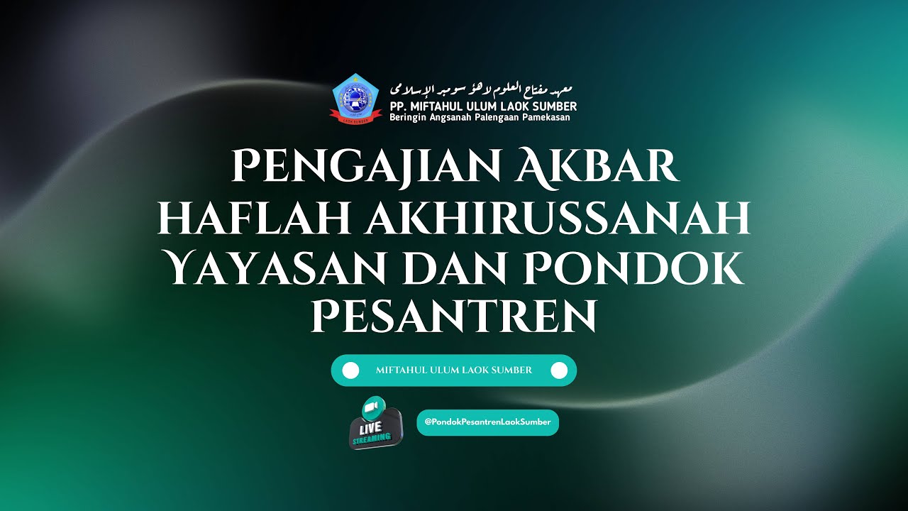 PENGAJIAN AKBAR HAFLAH AKHIRUSSANAH PP. MIFTAHUL ULUM LAOK SOMBER