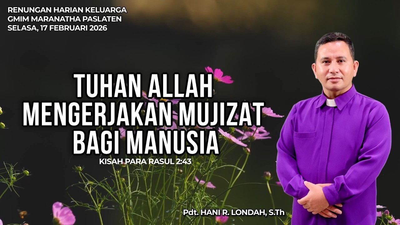 RHK GMIM Selasa 17 Februari 2026 | Tuhan Allah Mengerjakan Mujizat Bagi Manusia