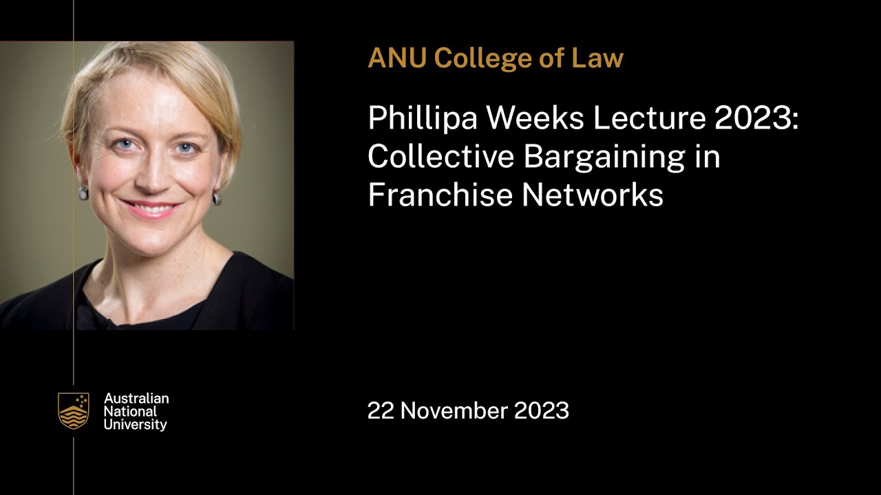 Phillipa Weeks Lecture 2023: Collective Bargaining in Franchise Networks