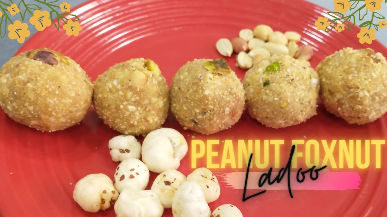 Makhana Shengdana Ladu | Peanut Foxnut Ladoo | Lotus seeds and peanut ladoo