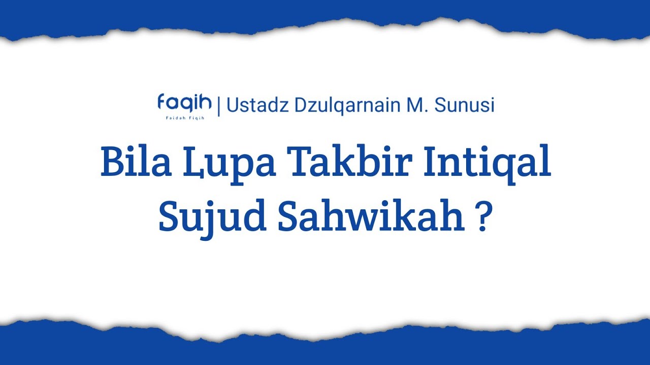 Bila Lupa Takbir Intiqal  Sujud Sahwikah ?
