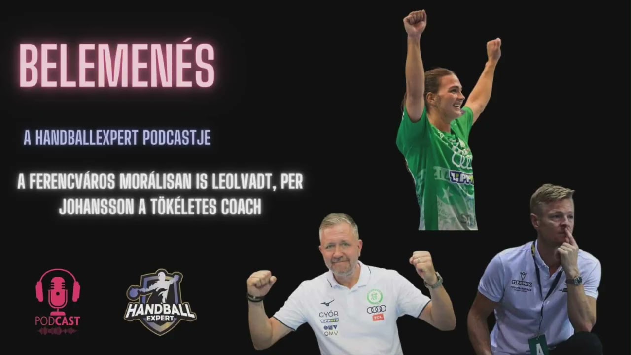 S06E15 - Női k&eacute;zilabda: A Ferencv&aacute;ros mor&aacute;lisan is leolvadt, Per Johansson a t&ouml;k&eacute;letes coach