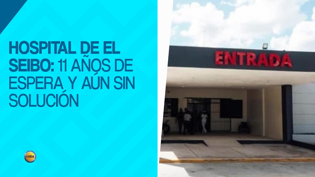 Hospital Teófilo Hernández de El Seibo: 11 años de espera y aún sin solución