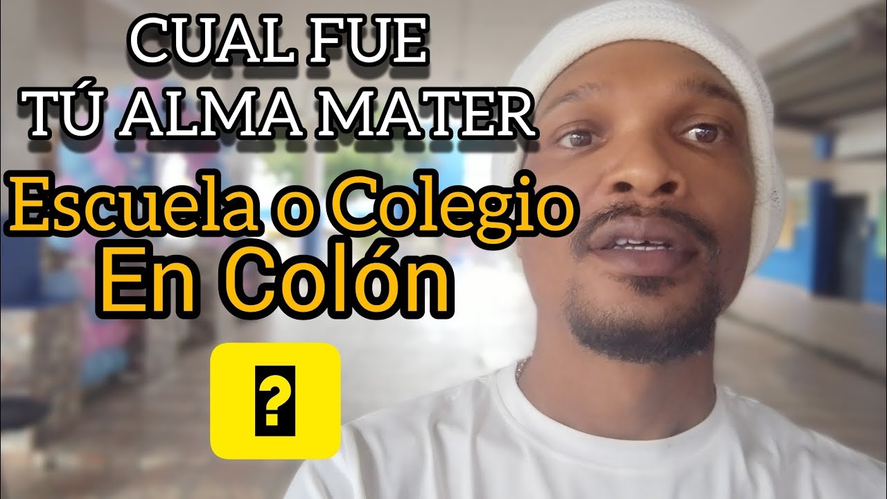 CUAL FUE TU ALMA MATER?? ESCUELA O COLEGIO EN COLÓN #colon #escuela #colegio