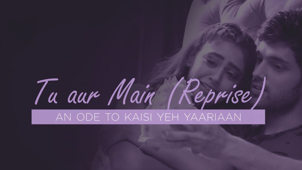 Tu aur Main (Reprise) | Wedding Song | Kaisi Yeh Yaariaan