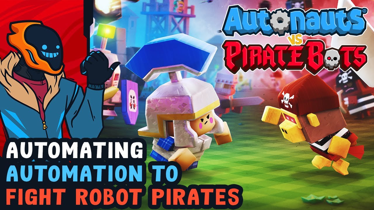 Automating Automation To Fight Robot Pirates (Eventually) - Autonauts Vs Piratebots