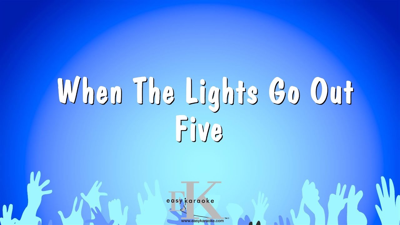 When The Lights Go Out - Five (Karaoke Version)