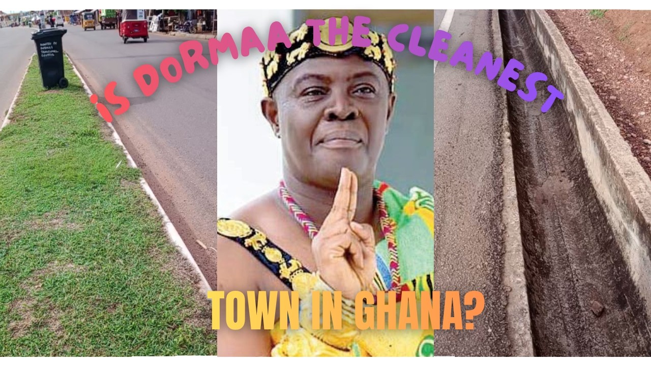IS DORMAA AHENKRO THE CLEANEST TOWN IN GHANA?