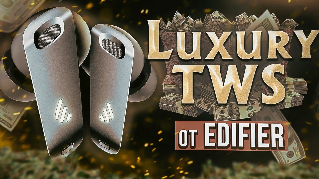Luxury TWS наушники по версии Edifier - Обзор NeoBuds Pro
