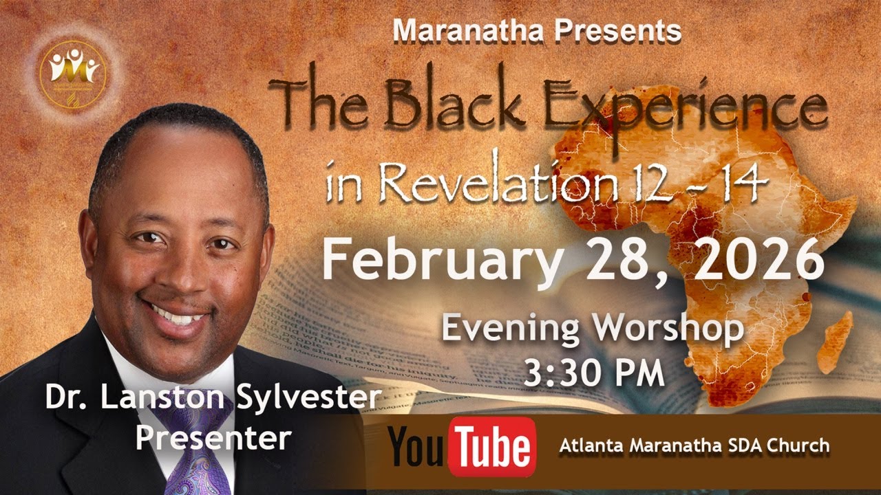 Atlanta Maranatha SDA Church | Pastor Lanston Sylvester | The Black Experience | Sabbath Service