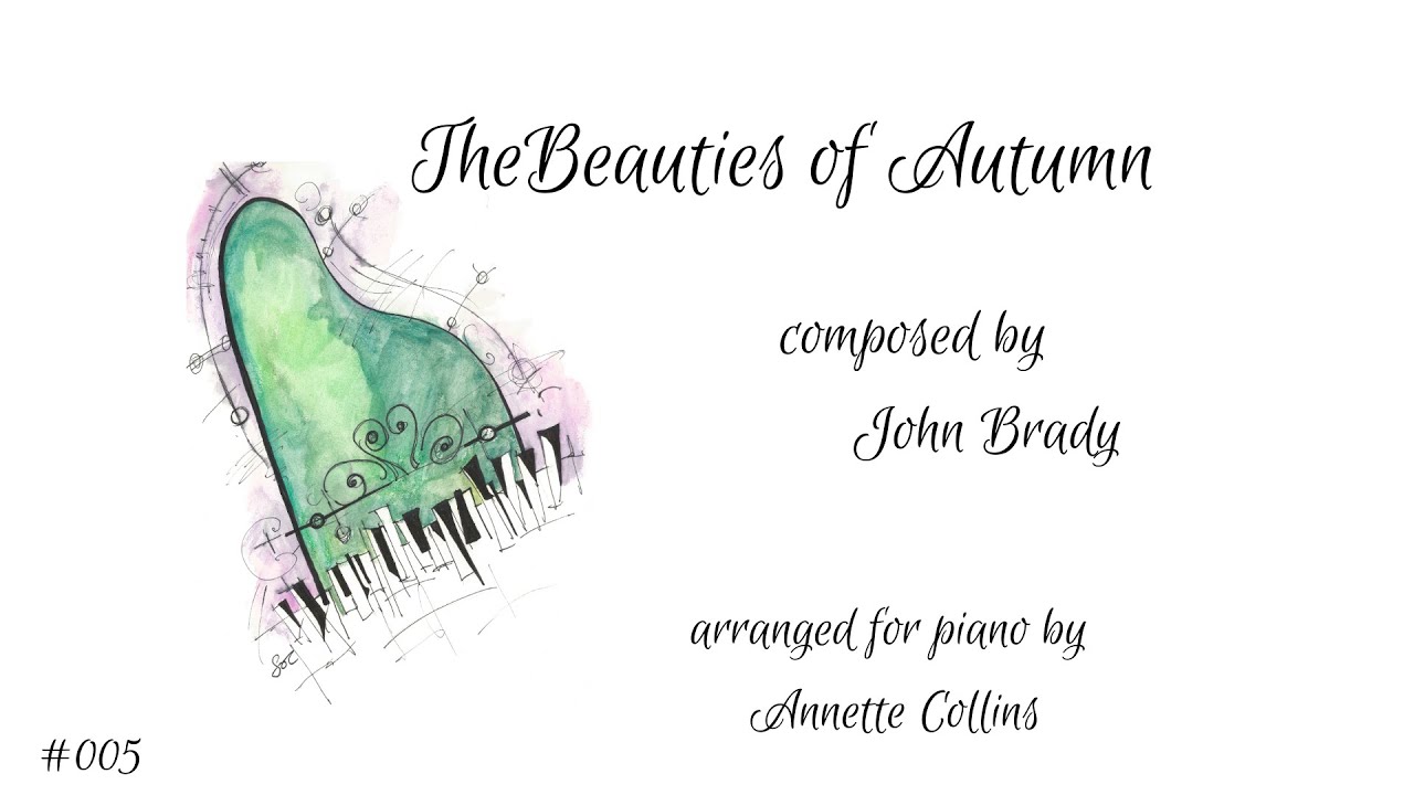 The Beauties of Autumn by John Brady, piano arrangement by Annette Collins