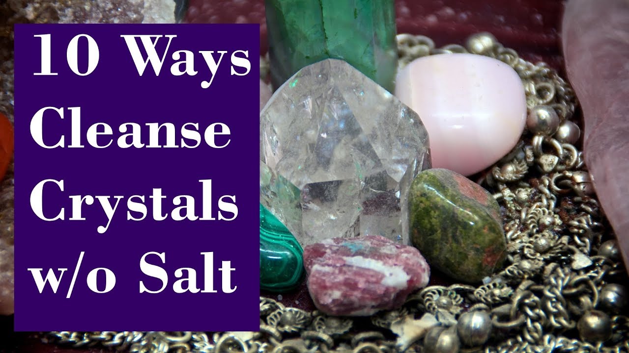 10 Ways To Cleanse Your Crystals Without Salt Water | How To Cleanse Your Crystal Jewelry