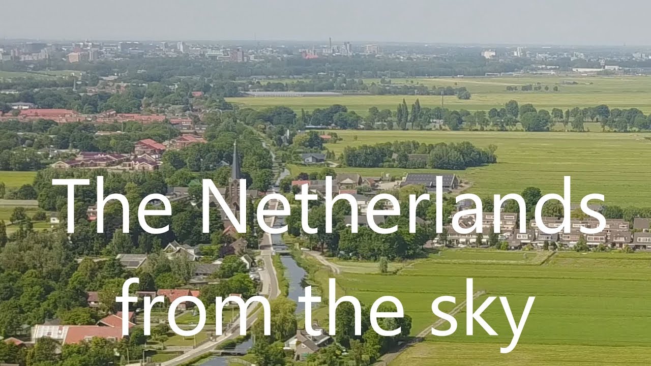 The Netherlands from the sky in 4K (Ultra HD)