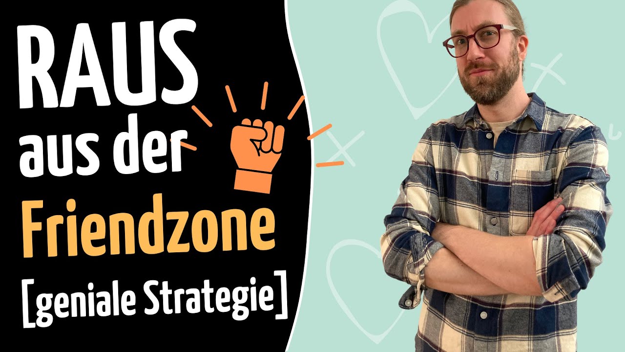 7 simple Schritte RAUS aus der Friendzone! 🚀❤️