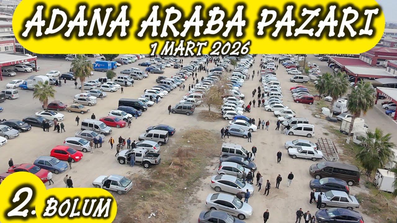 ADANA OTO PAZARI SAHİBİNDEN SATILIK ARABALAR 1 MART 2026 2.EL ARABA FİYATLARI #otopazarı 2.BÖLÜM