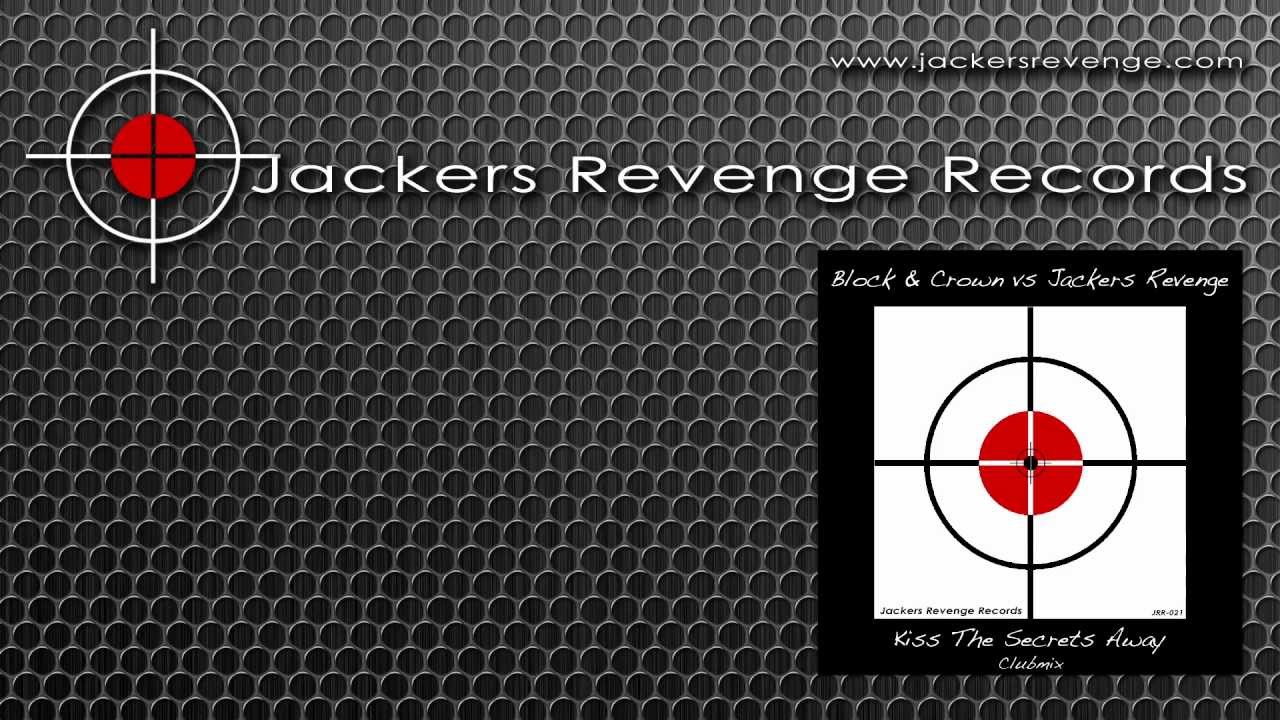 Block & Crown vs Jackers Revenge - Kiss The Secrets Away