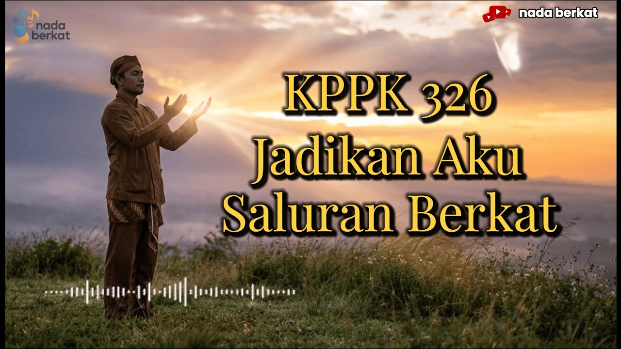 Jadikan Aku Saluran Berkat (Make Me A Blessing) KPPK 326 Lagu Rohani Kristen