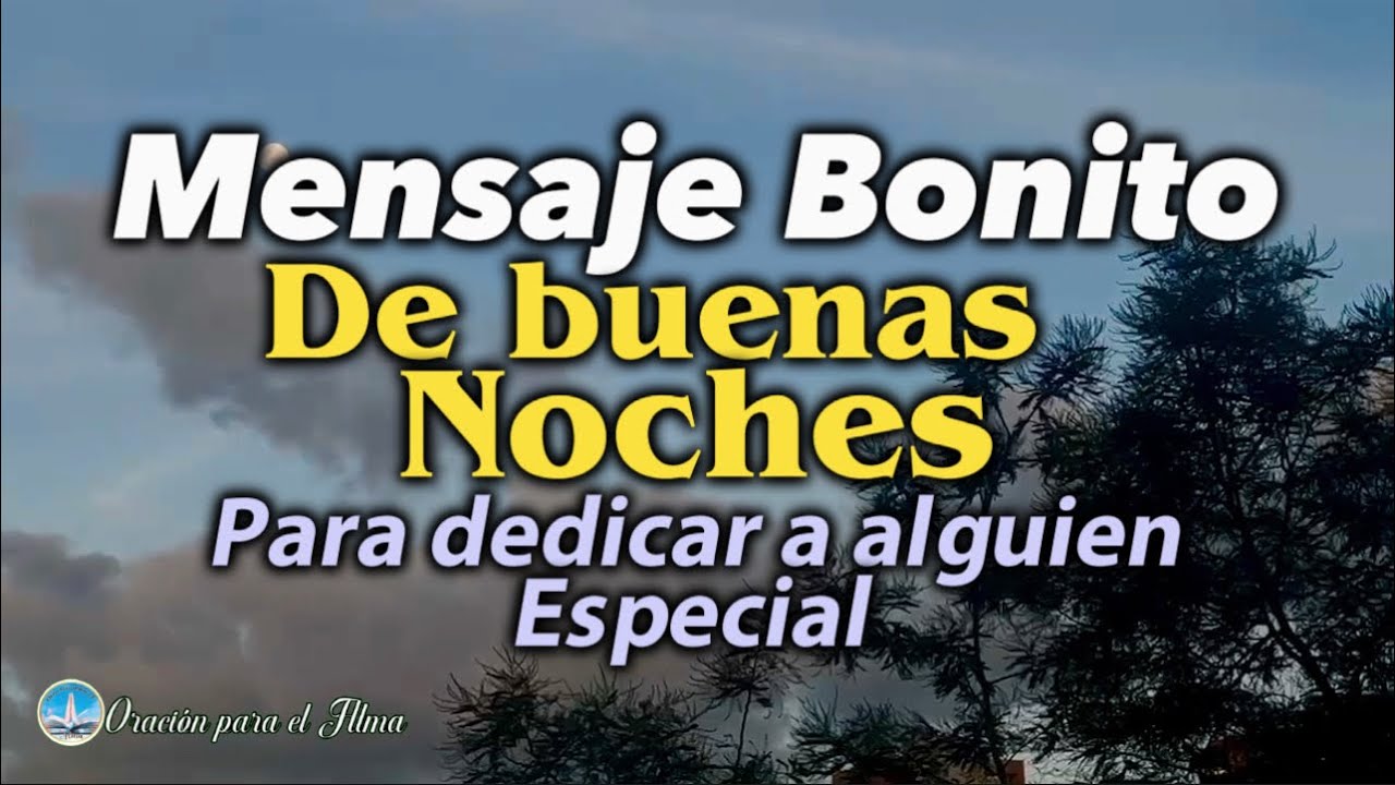 Mensaje bonito de buenas noches para dedicar una persona especial