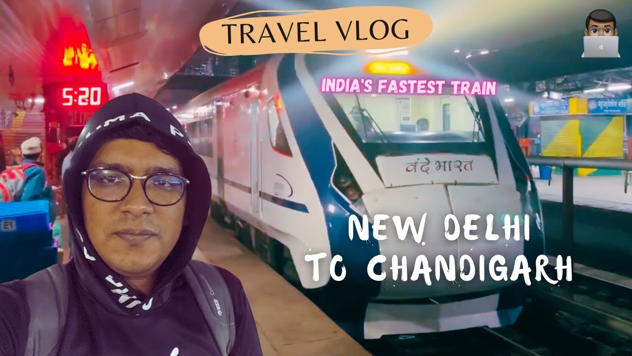 New Delhi to Chandigarh | Vande Bharat Express | Travel Vlog | India’s fastest train!