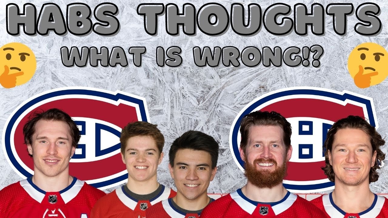 Habs Thoughts - What is Wrong With Montreal (3 Game Review)