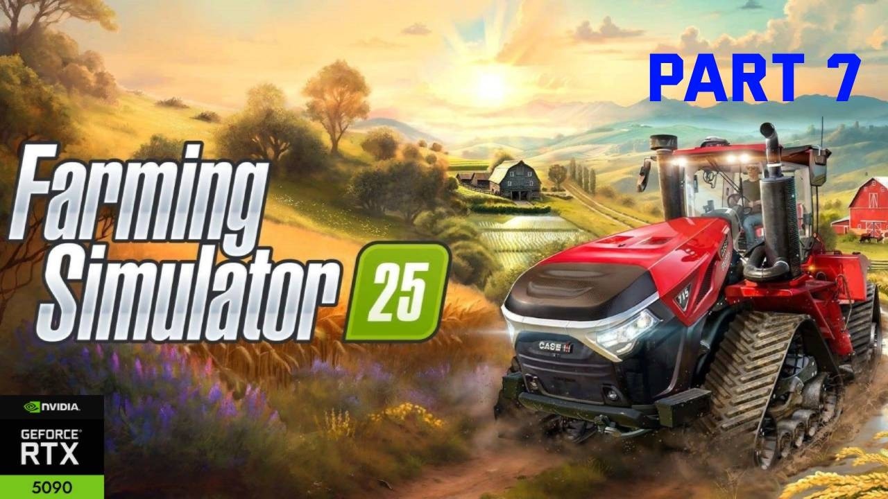 FARMING SIMULATOR 25 - PART 7 - RTX 5090 - 4K 60FPS PC ULTRA - BEZ KOMENTOVANIA - NO COMENTARY