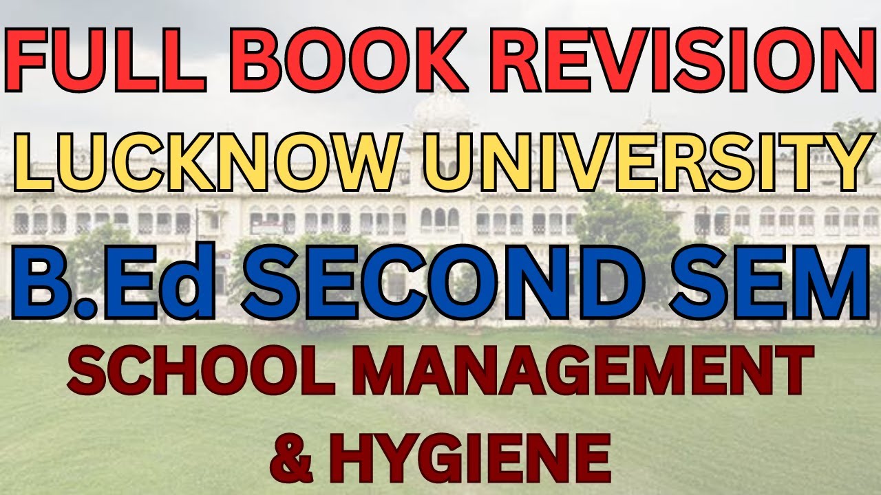 🏆 School Management and Hygiene | B.Ed 2nd Semester | Lucknow University | Full Book Revision |