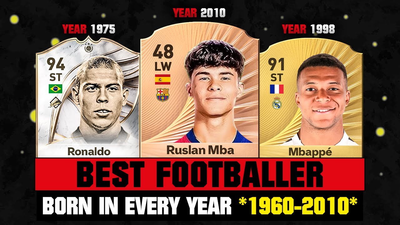 BEST FOOTBALLER BORN In Every YEAR 1960-2010! 😱🔥 ft. Ruslan Mba, Ronaldo, Mbappe&hellip; etc