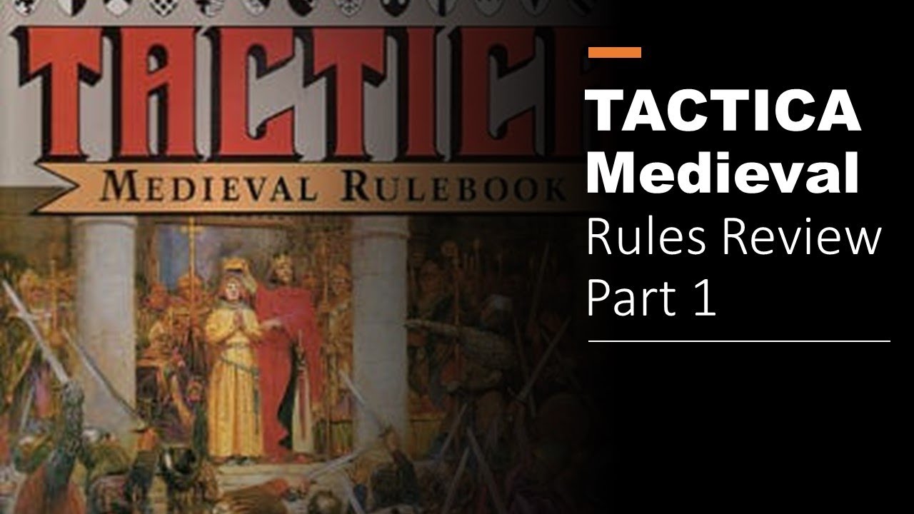 TACTICA  Medieval Rules - Review Part 1(Core Rules)