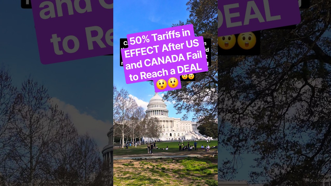 50% Tariffs in EFFECT After US and CANADA Fail to Reach a DEAL 😲😲 #canada #usa