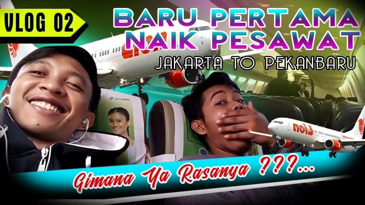 Baru Pertama Naik Pesawat, Rasanya ???? Jakarta To Pekanbaru || VLOG 02