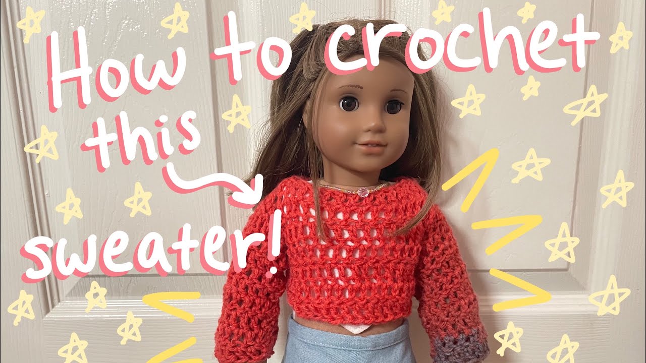 AG Doll Sweater Crochet Tutorial!
