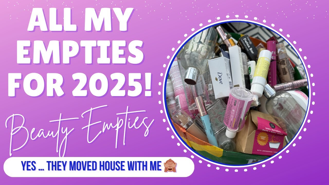 MY BEAUTY EMPTIES FOR 2025 … comparing previous years / have I reduced my numbers?