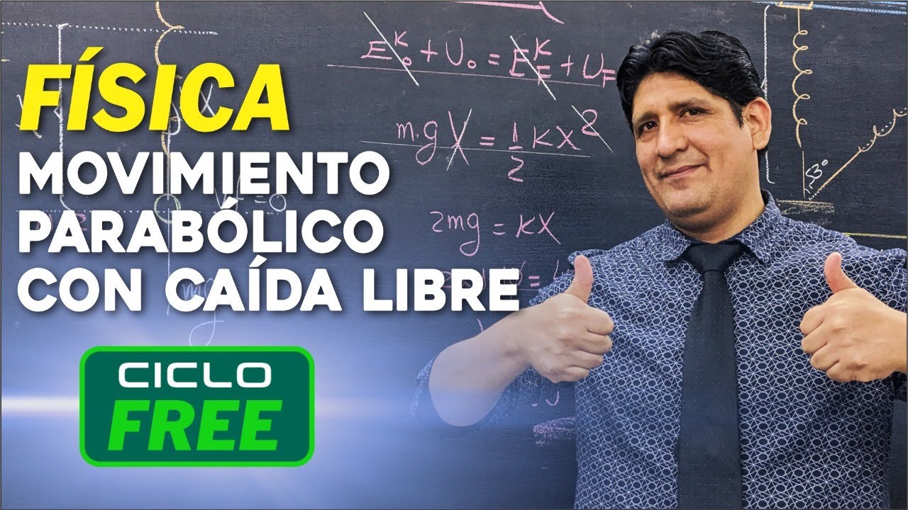 FISICA - Movimiento Parabólico de caída libre [CICLO FREE]