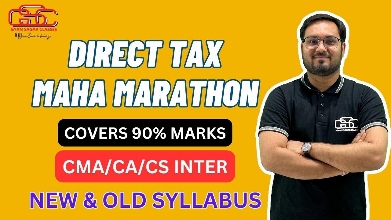 DIRECT TAX MARATHON BY CMA AKSHAY SEN | CMA INTER | CA CS  INTER