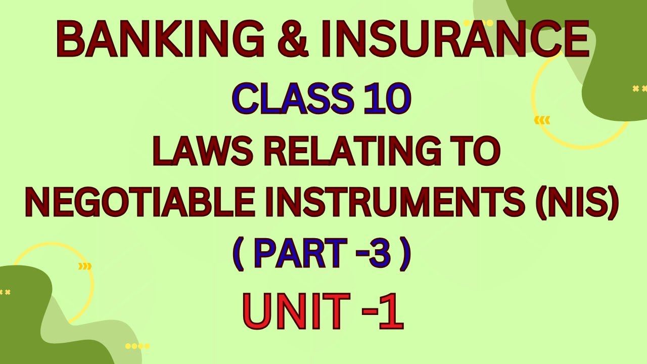 BANKING & INSURANCE I CLASS 10 I UNIT -1 I INTRODUCTION TO NEGOTIABLE INSTRUMENTS I PART 3 #banking