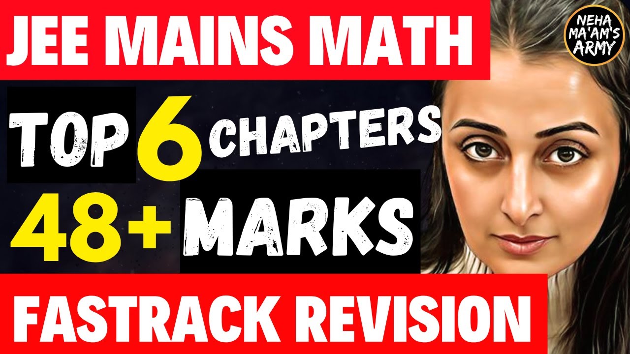 🔥BOOSTER: 6 HIGHEST WEIGHTAGE CHAPTERS= 48+ MARKS JEE MAINS MATH | MATH MARATHON LAST MIN. REVISION