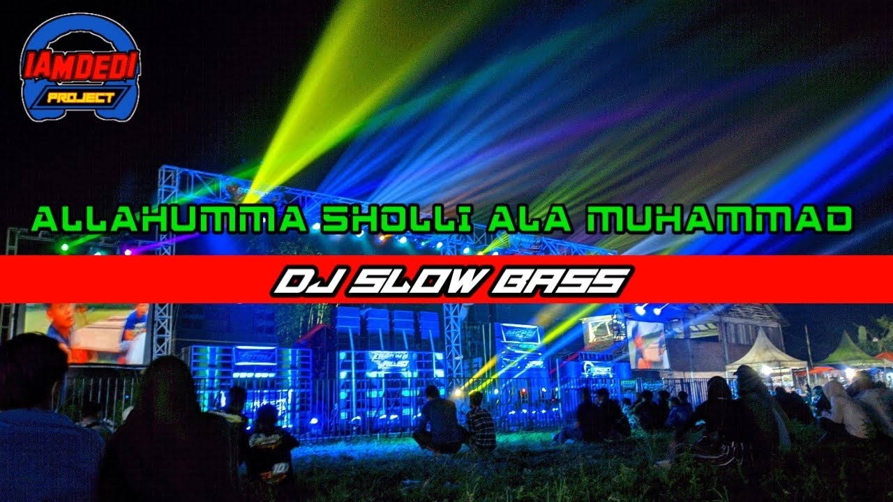 Dj slow bass allahumma sholi ala muhammad religi terbaru