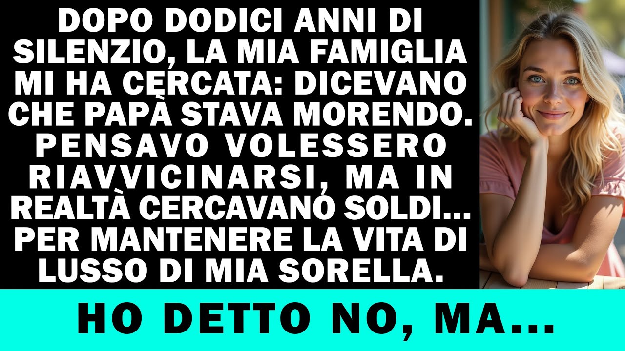 Spariti da 12 anni. Ora mi cercano: papà sta morendo e vogliono i miei soldi.