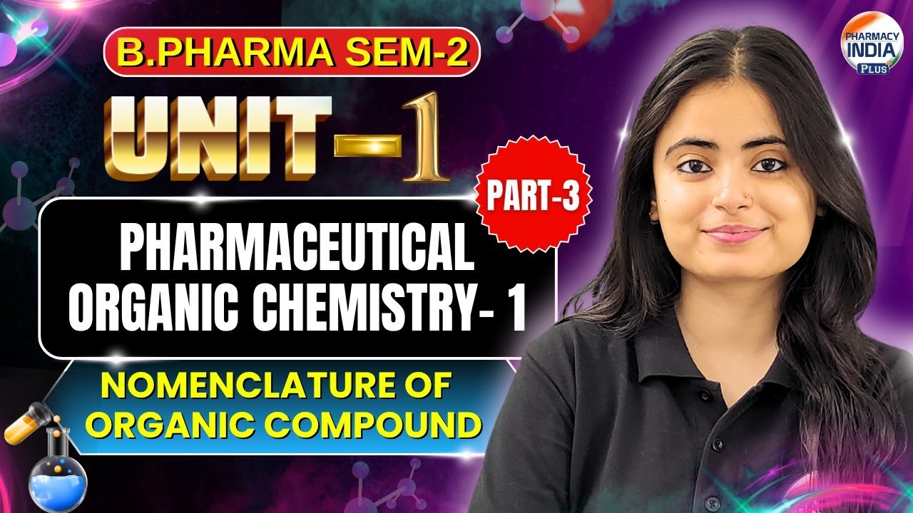 POC - I | Nomenclature of Organic Compound | Part - 3 |  B.Pharm | 2 Sem | Unit - 1 #bpharma