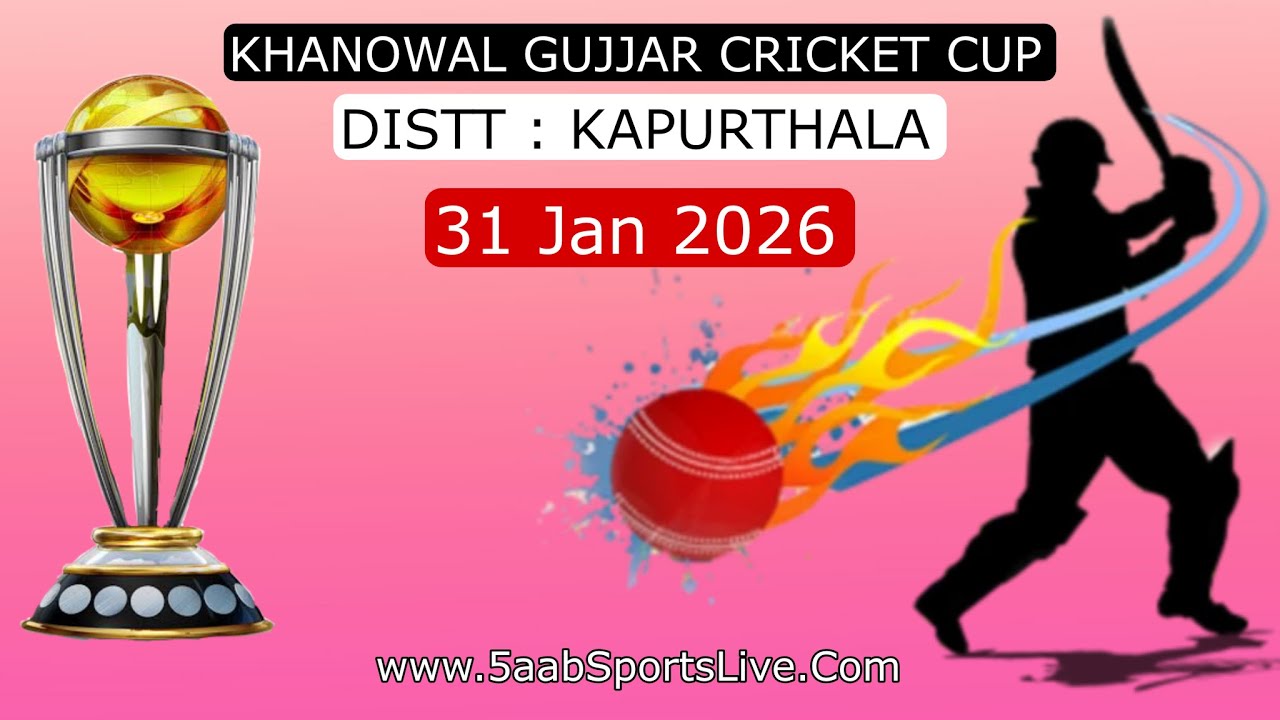 🔴Live 1st Day || Khanowal Gujjar Cricket Cup 2026 || Kapurthala  || 5aab Sports Live