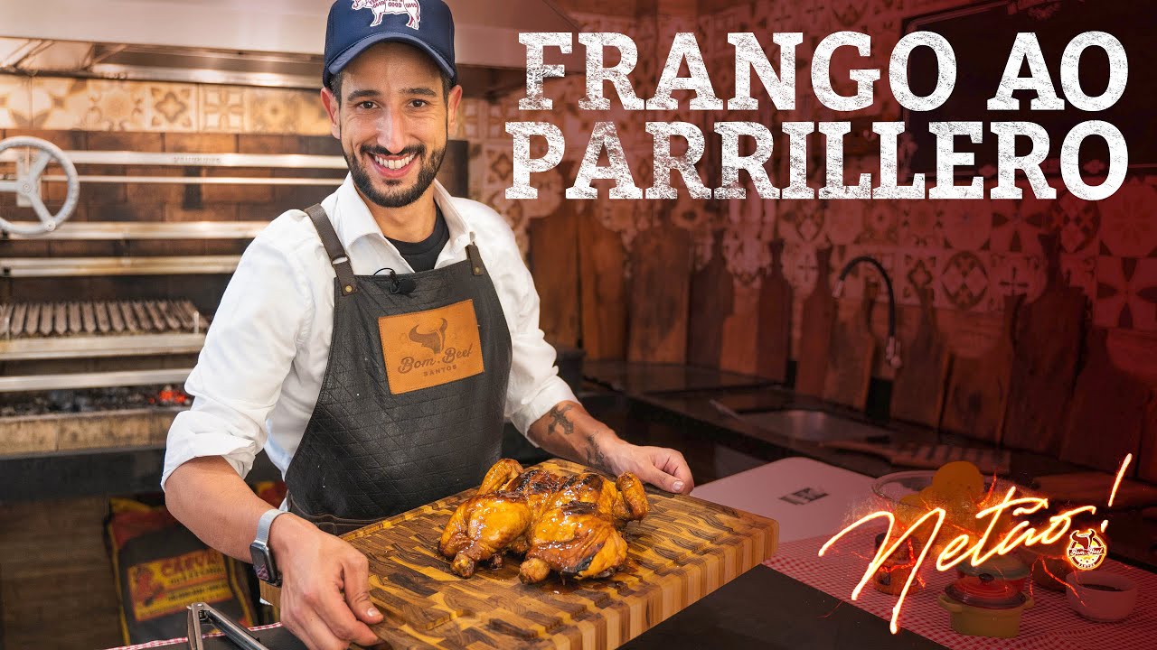 Frango ao Parrillero!!! | Netão! Bom Beef #105
