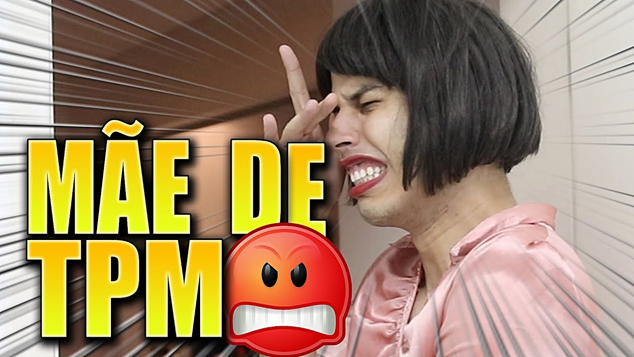 NOSSA MÃE DE TPM
