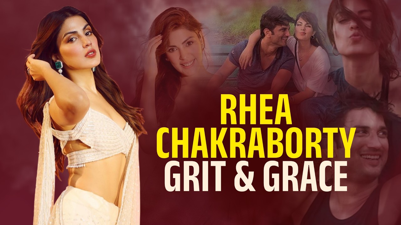 Rhea Chakraborty 's Untold Story - Fame, Films & The National Controversy That Changed Everything