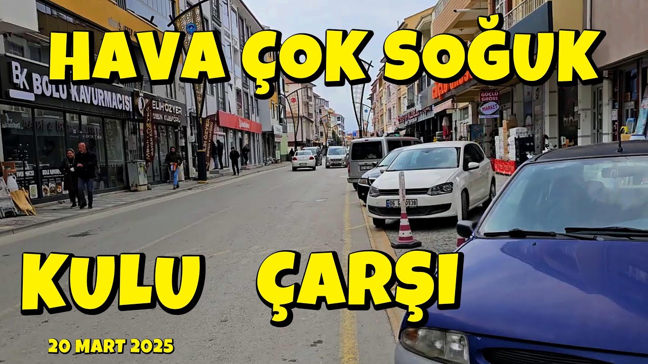 20 MART 2025 KULU ÇARŞI