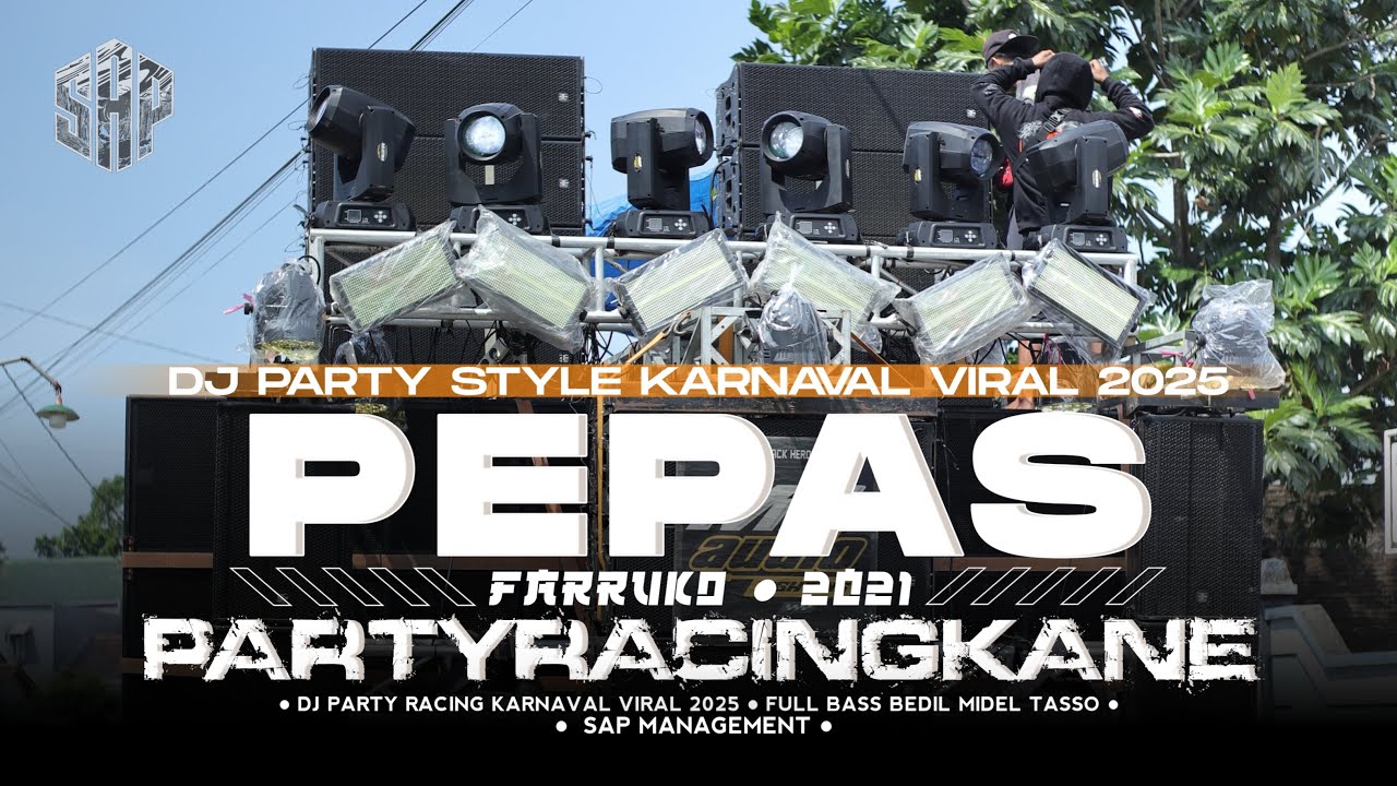 DJ PEPAS FARRUKO REMIX TIKTOK VIRAL PARTY RACINGKANE FULL BASS VIRAL MELODY TERBARU - SAP MANAGEMENT