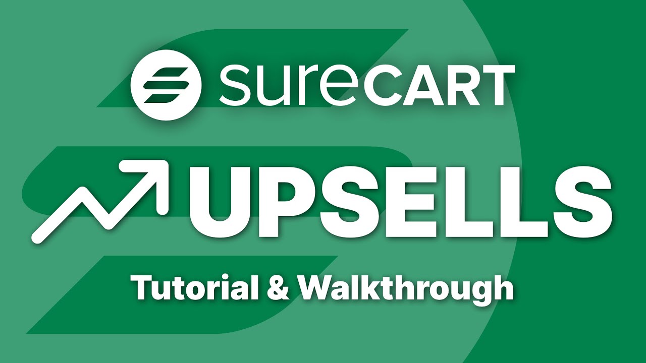 How to Build Upsells and Downsells in SureCart