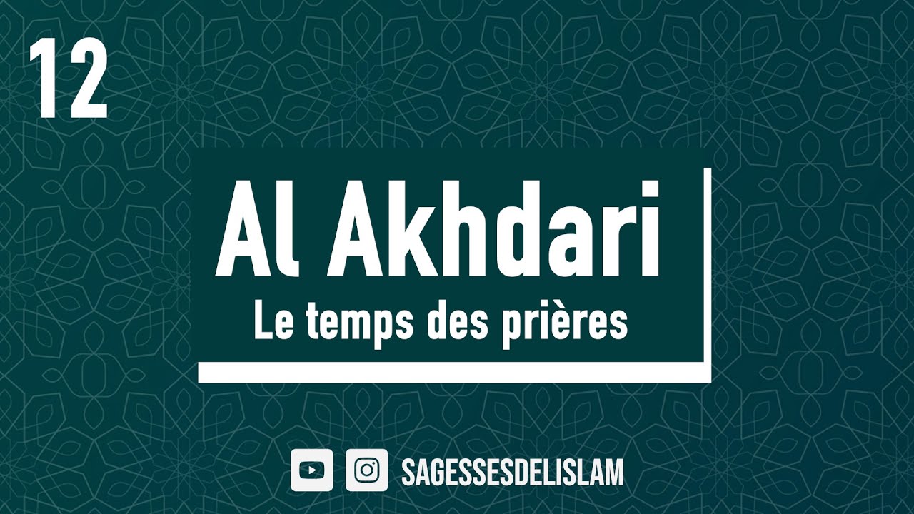 12/ Al Akhdari - Le temps des prières